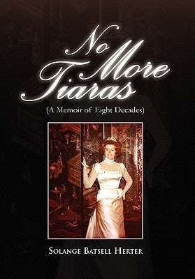 No More Tiaras by Herter, Solange Batsell