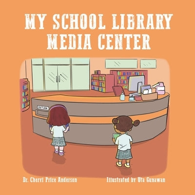 My School Library Media Center by Anderson, Cheryl