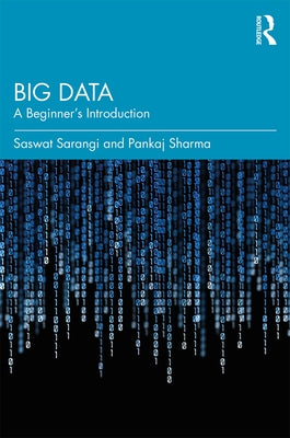 Big Data: A Beginner's Introduction by Sarangi, Saswat