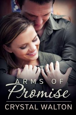 Arms of Promise by Walton, Crystal