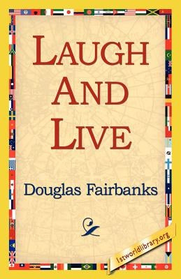 Laugh and Live by Fairbanks, Douglas