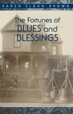 The Fortunes of Blues and Blessings by Sloan-Brown, Karen