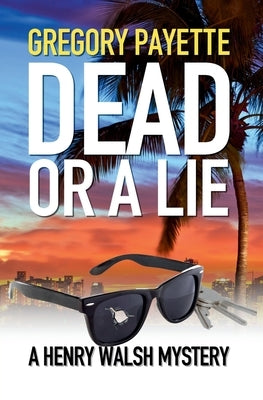 Dead or a Lie by Payette, Gregory