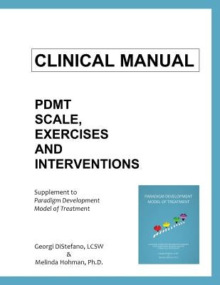 Clinical Manual for The Paradigm Developmental Model of Treatment by DiStefano, Lcsw Georgi