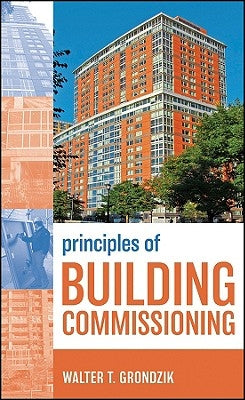 Principles of Building Commissioning by Grondzik, Walter T.