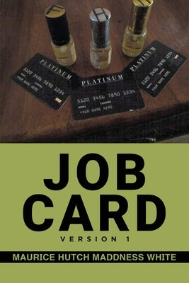 Job Card: Version 1 by Maurice Hutch Maddness White