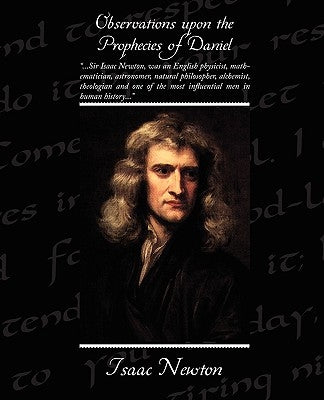 Observations Upon the Prophecies of Daniel by Newton, Isaac