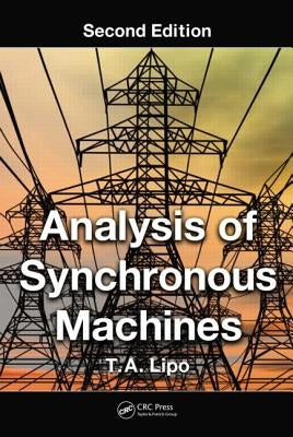 Analysis of Synchronous Machines by Lipo, T. a.