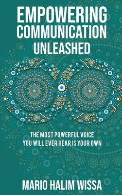 Empowering Communication Unleashed by Wissa, Mario Halim