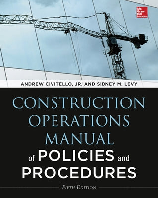 Construction Operations Manual of Policies and Procedures 5e (Pb) by Levy, Sidney M.