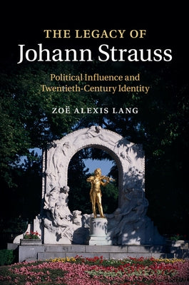 The Legacy of Johann Strauss by Lang, ZoÃ« Alexis