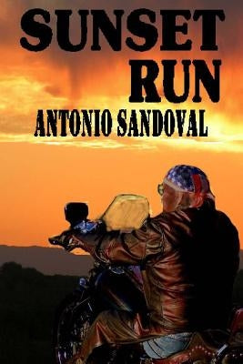 Sunset Run: Action and Adventure In The Southwest by Sandoval, Antonio