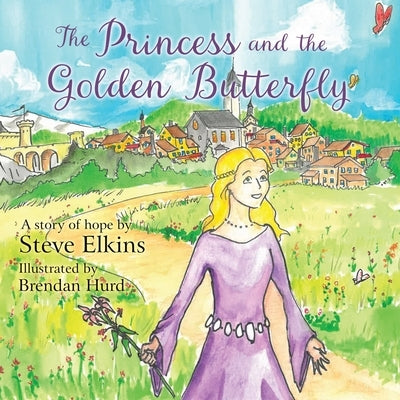 The Princess and the Golden Butterfly by Elkins, Steve