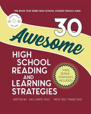 30 Awesome High School Reading and Learning Strategies by Trand, Patsy Self