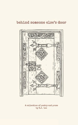Behind Someone Else's Door by Lee, E. J.