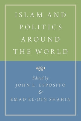 Islam and Politics Around the World by Esposito, John L.