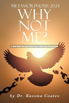 Metamorphosis 2024: A Self-Help Therapy Book from a Christian Perspective by Coates, Kasona