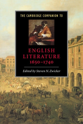 The Cambridge Companion to English Literature, 1650 1740 by Zwicker, Steven N.