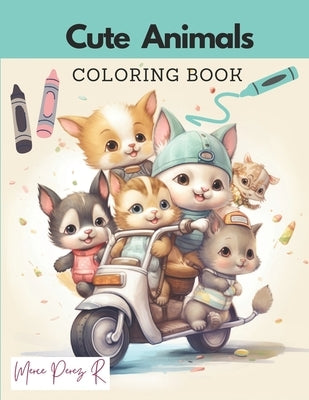 Cute Animals Coloring Book for Kids: 50 Captivating detailed drawings to entertained kids for hours by Perez R., Merce
