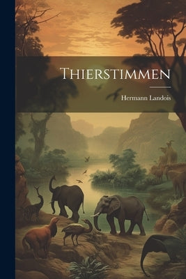 Thierstimmen by Landois, Hermann