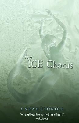 The Ice Chorus by Stonich, Sarah