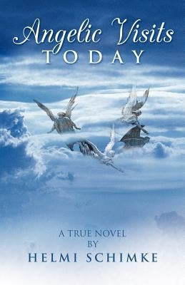 Angelic Visits Today by Schimke, Helmi