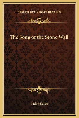 The Song of the Stone Wall by Keller, Helen
