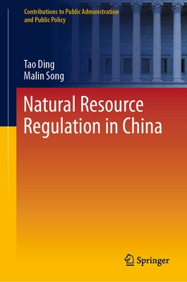 Natural Resource Regulation in China by Ding, Tao