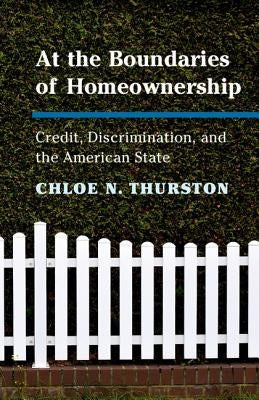 At the Boundaries of Homeownership by Thurston, Chloe N.