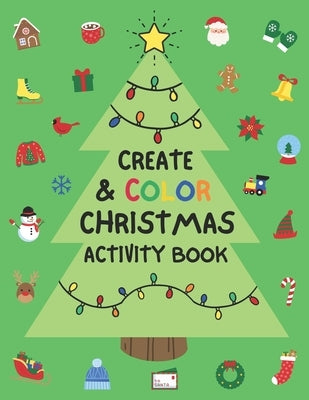 Create & Color Christmas Activity Book by Kircher, Cj