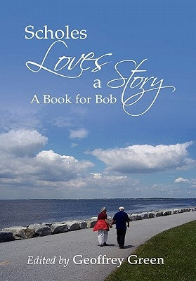 Scholes Loves a Story. a Book for Bob by Green, Geoffrey