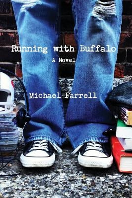 Running with Buffalo by Farrell, Michael