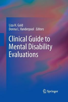 Clinical Guide to Mental Disability Evaluations by Gold, Liza