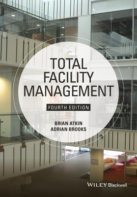 Total Facility Management 4e by Atkin