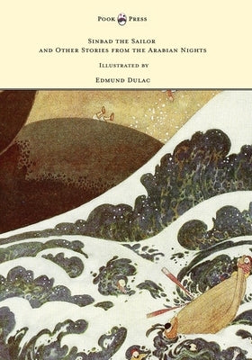 Sinbad the Sailor and Other Stories from the Arabian Nights - Illustrated by Edmund Dulac by Housman, Laurence