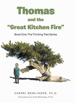 Thomas and the "Great Kitchen Fire": Book One by Wemlinger, Cherri