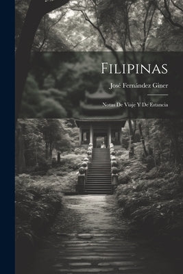 Filipinas: Notas De Viaje Y De Estancia by Giner, Jos&#195;&#169; Fern&#195;&#161;ndez