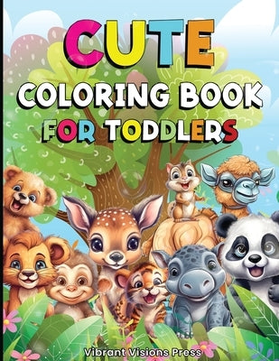 Coloring Book for Toddlers - Coloring Books for Kids with Cute Designs - Toddler Coloring Book for Kindergarteners, Preschoolers - Fun and Easy Colori by Visions, Vibrant