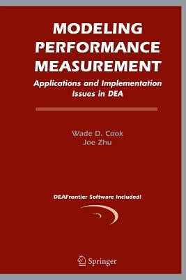 Modeling Performance Measurement: Applications and Implementation Issues in Dea by Cook, Wade D.