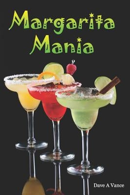 Margarita Mania by Vance, Dave A.