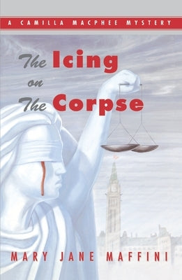 The Icing on the Corpse: A Camilla MacPhee Mystery by Maffini, Mary Jane