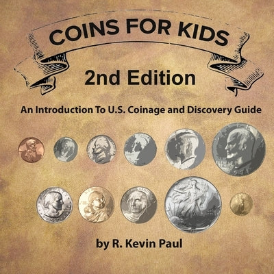 Coins For Kids, 2nd Ed. by Paul, Richard Kevin