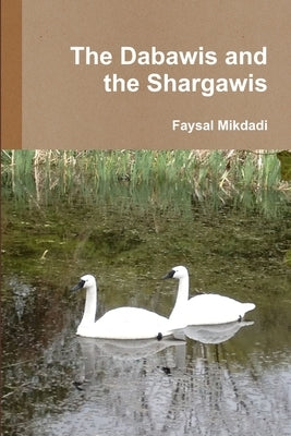 The Dabawis and the Shargawis by Mikdadi, Faysal