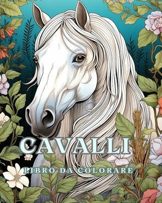 Libro da colorare sui cavalli: 50 bellissimi ritratti di cavalli, rilassati e trova i tuoi veri colori by Huntelar, James