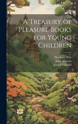 A Treasury of Pleasure Books for Young Children by Cundall, Joseph
