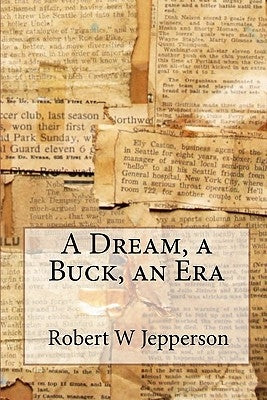 A Dream, a Buck, an Era by Jepperson, Robert W.