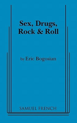 Sex, Drugs, Rock and Roll by Bogosian, Eric