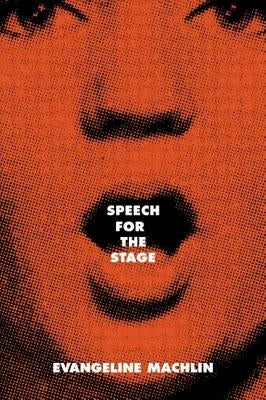 Speech for the Stage by Machlin, Evangeline