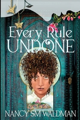 Every Rule Undone by Waldman, Nancy Sm