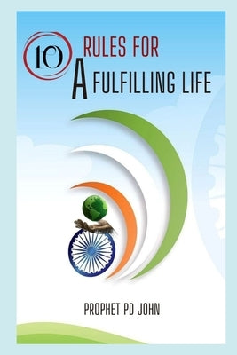 10 Rules For a Fulfilled Life by John, Prophet Pd